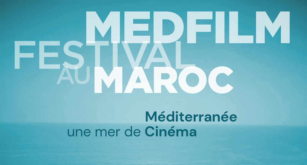 MedFilm Festival au Maroc
