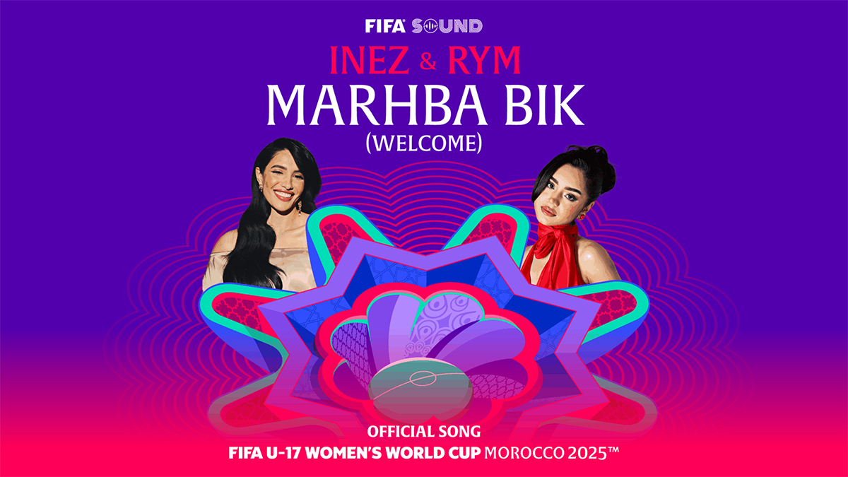 بصوت ريم وإينيز.. فيفا يطلق “مرحبا بيك” الأغنية الرسمية لمونديال السيدات U17 بالمغرب (فيديو)